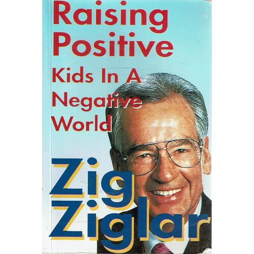 Raising Positive Kids In A Negative World