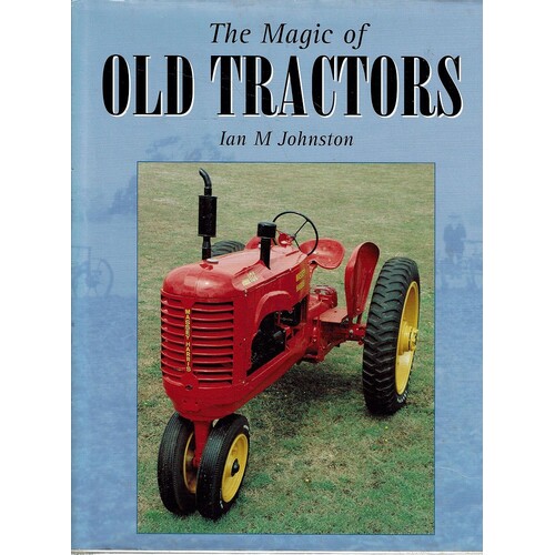The Magic Of Old Tractors