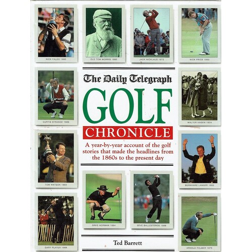 The Daily Telegraph Golf Chronicle. A year-by-year account of the golf headlines from the 1860s to the present day