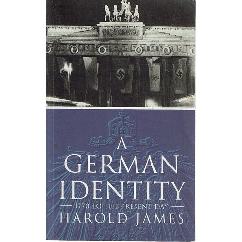A German Identity, 1770 To The Present Day