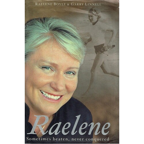 Raelene. Sometimes Beaten, Never Conquered The Raelene Boyle Story
