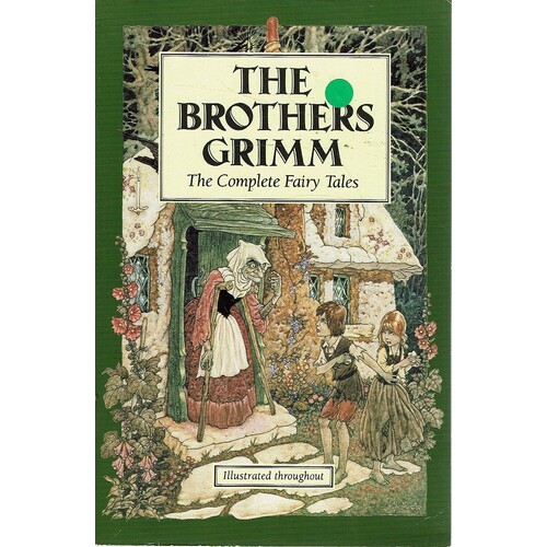 The Complete Illustrated Fairy Tales Of The Brothers Grimm