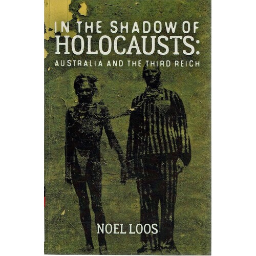 In The Shadow Of Holocausts. Australia And The Third Reich