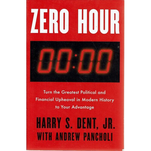 Zero Hour. Turn The Greatest Political And Financial Upheaval In Modern History To Your Advantage