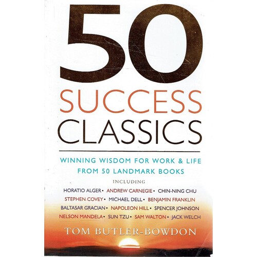 50 Success Classics. Winning Wisdom For Work & Life From 50 Landmark Books