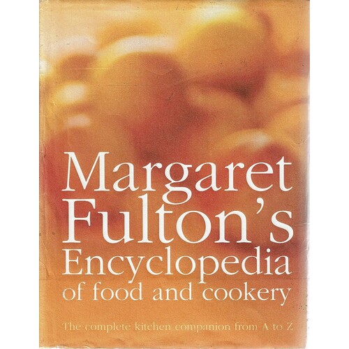 Margaret Fulton's Encyclopedia Of Food And Cookery