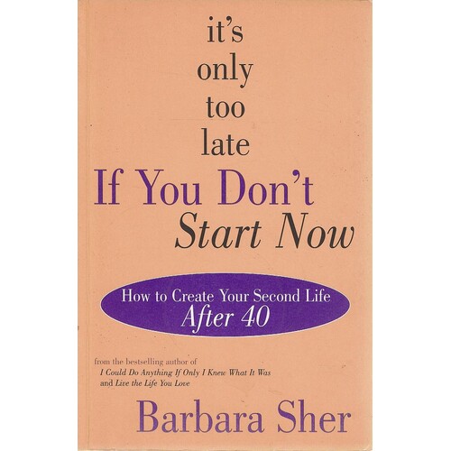 It's Only Too Late If You Don't Start Now