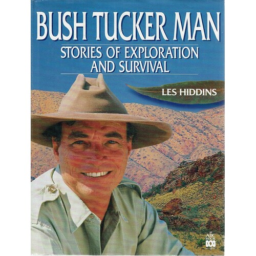 Bush Tucker Man. Stories Of Exploration And Survival