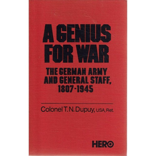 A Genius For War. The German Army And General Staff, 1807-1945