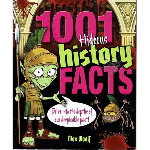 1001 Hideous History Facts