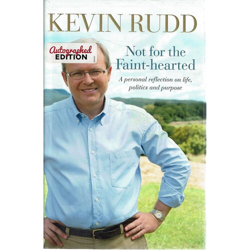 Not For The Faint Hearted. A Personal Reflection On Life, Politics And Purpose