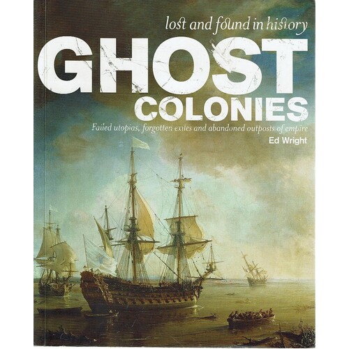 Ghost Colonies. Lost And Found In History
