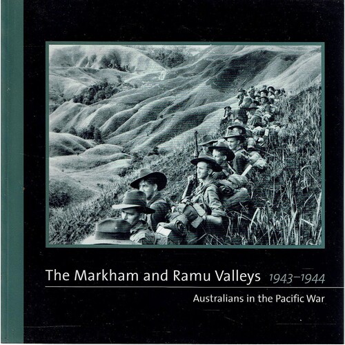 The Markhamand Ramu Valleys. 1943-1944. Australians In The Pacific War