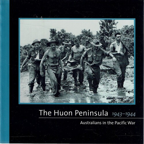 The Huon Peninsula. 1943-1944. Australians In The Pacific War