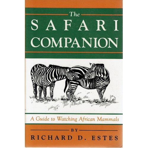 The Safari Companion. A Guide To Watching African Mammals