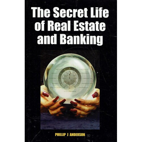 The Secret Life Of Real Estate And Banking