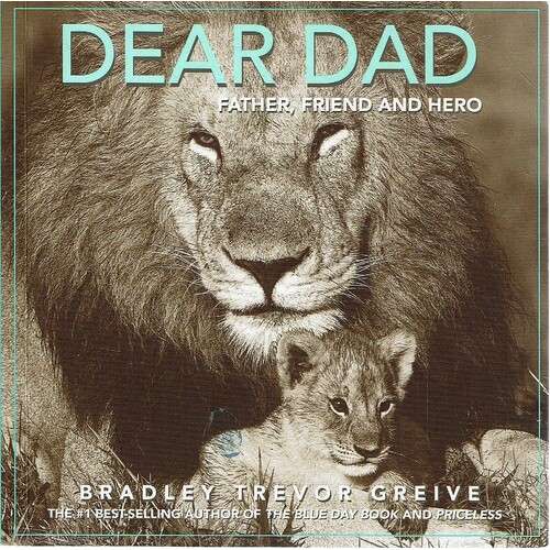 Dear Dad. Father, Friend And Hero