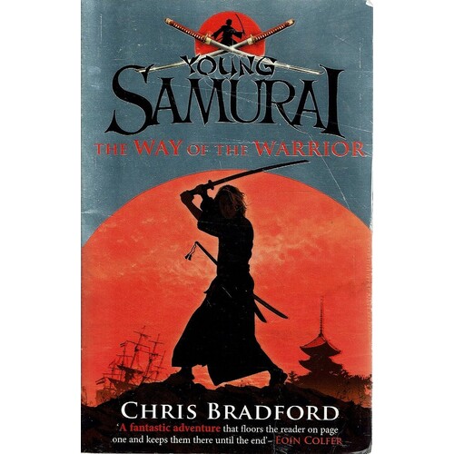 The Way Of The Warrior (Young Samurai, Book 1)
