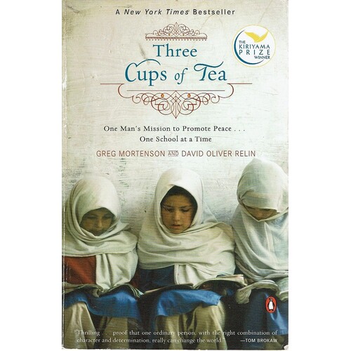Three Cups Of Tea. One Man's Mission To Promote Peace - One School At A Time