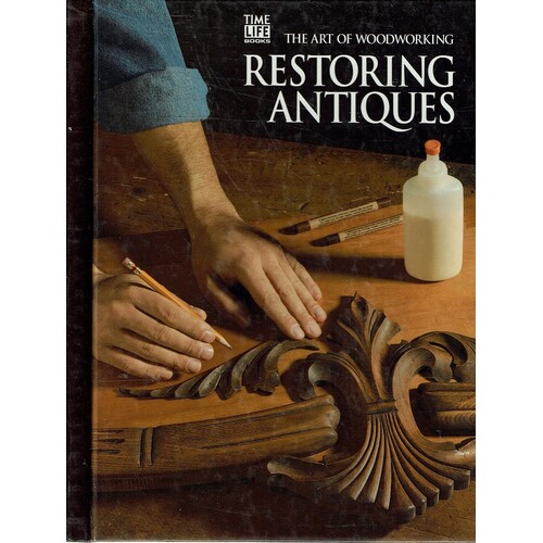 The Art Of Woodworking. Restoring Antiques