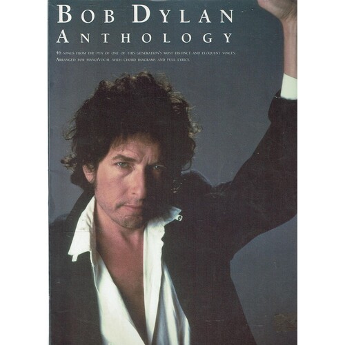 Bob Dylan. Anthology. 46songs From The Pen Of One Of The Most Distinct And Eloquent Voices