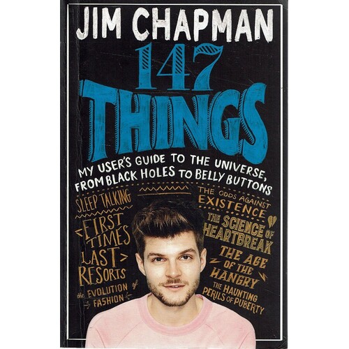 147 Things. A Hilariously Brilliant Guide To This Thing Called Life