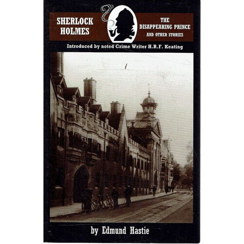 Sherlock Holmes And The Disappearing Prince And Other Stories