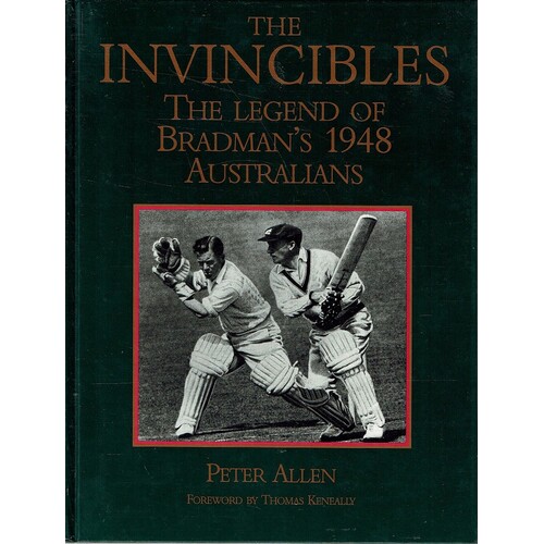 The Invincibles. The Legend of Bradman's 1948 Australians