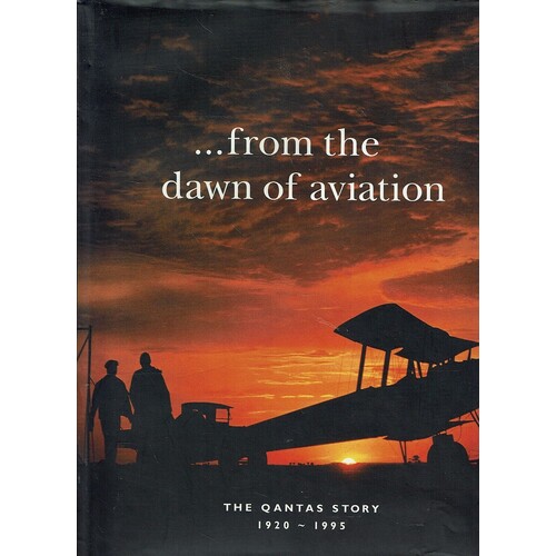 From The Dawn Of Aviation. The Qantas Story, 1920-1995