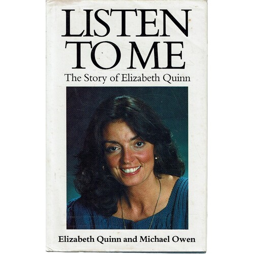 Listen To Me. The Story Of Elizabeth Quinn