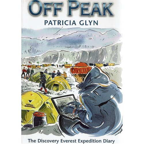 Off Peak. The Discovery Everest Expedition Diary