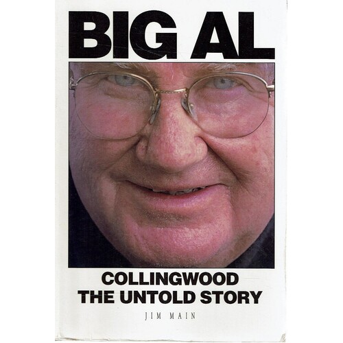 Big Al. Collingwood The Untold Story