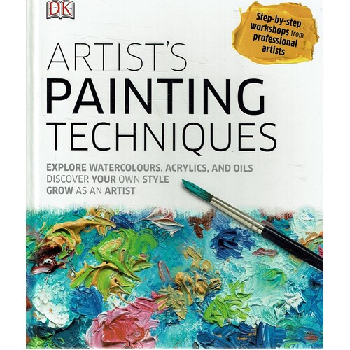Artist's Painting Techniques. Explore Watercolours, Acrylics, And Oils