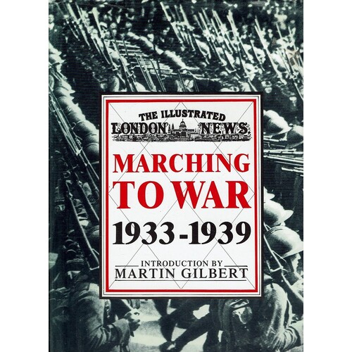 Marching To War 1933-1939. The Illustrated London News