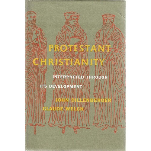 Protestant Christianity. Interpreted Through Its Development