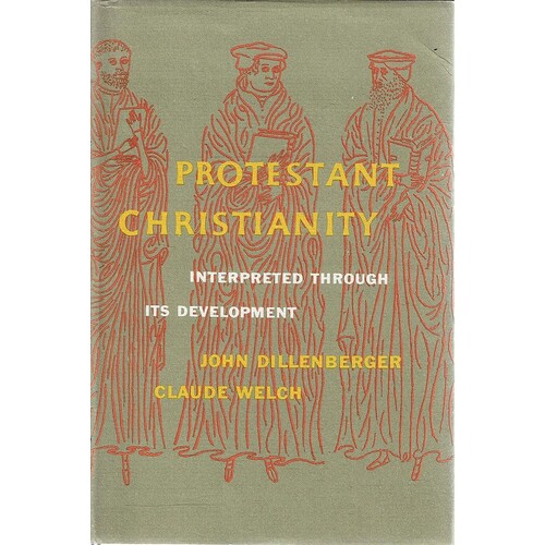 Protestant Christianity. Interpreted Through Its Development