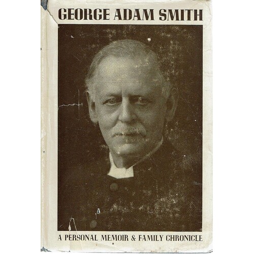 George Adam Smith. A Personal Memoir And Family Chronicle
