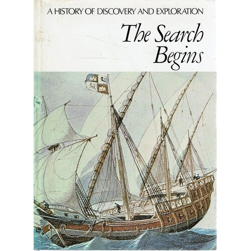 The Search Begins. A History Of Discovery And Exploration.