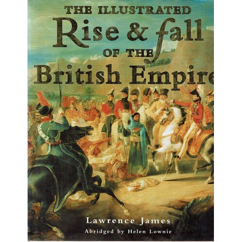 The Illustrated Rise And Fall Of The British Empire