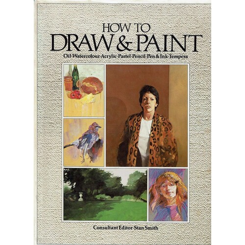 How To Draw And Paint Oil, Watercolour,  Acrylic, Pastel, Pencil, Pen And Ink Tempera