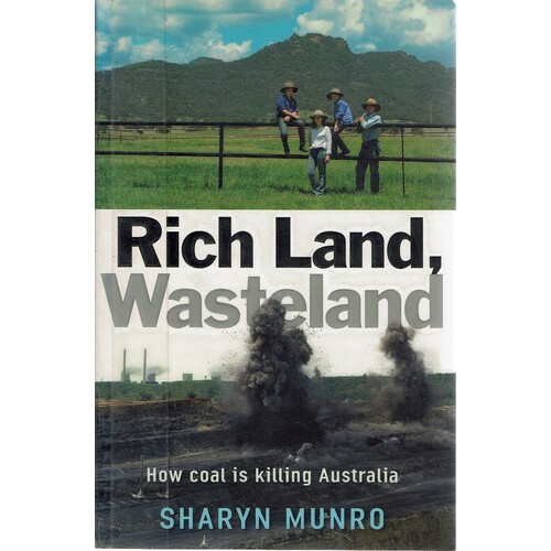 Rich Land, Wasteland. How Coal is Killing Australia