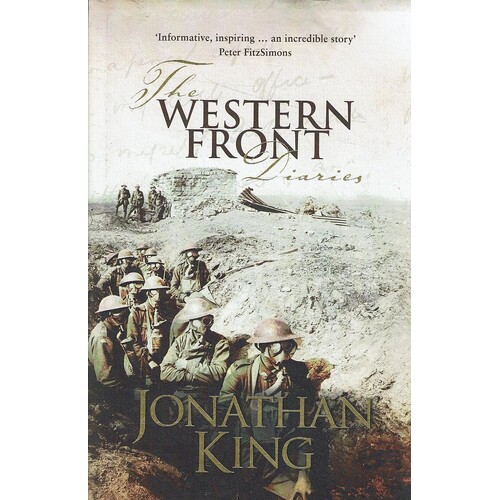 The Western Front Diaries. The Anzacs Own Story, Battle By Battle