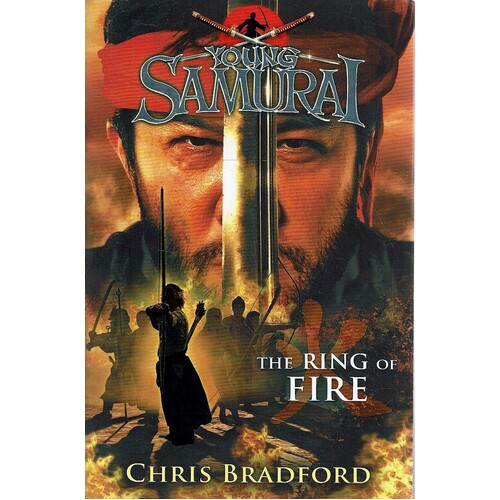 The Ring Of Fire (Young Samurai, Book 6)