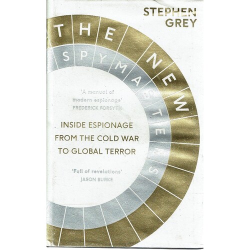 The New Spymasters. Inside Espionage From The Cold War To Global Terror