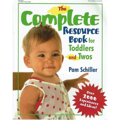 The Complete Resource Book For Toddlers And Twos. Over 2000 Experiences And Ideas