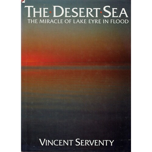 The Desert Sea. The Miracle Of Lake Eyre In Flood