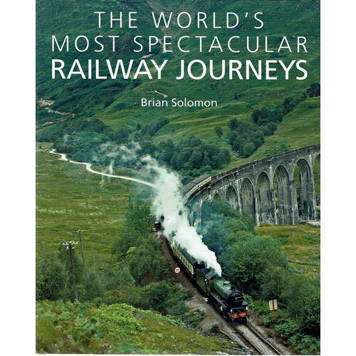 The Worlds Most Spectacular Railway Journeys