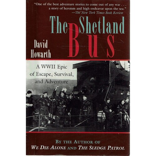 The Shetland Bus. A WWII Epic Of Escape, Survival, And Adventure