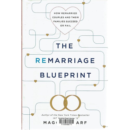 The Remarriage Blueprint. How Remarried Couples And Their Families Succeed Or Fail