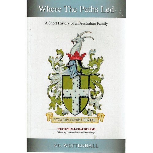 Where The Paths Led. A Short History Of An Australian Family